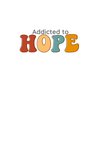 Hope Addict T=shirt